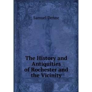   and Antiquities of Rochester and the Vicinity Samuel Denne Books