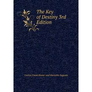 The Key of Destiny 3rd Edition Curtiss Frank Homer and Harriette 