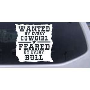 White 12in X 12.0in    Wanted By Cowgirls Feared By Bulls Western Car 