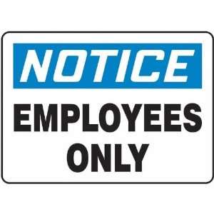 Safety Sign, Notice   Employees Only, 10 X 14, Plastic  