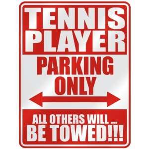   TENNIS PLAYER PARKING ONLY  PARKING SIGN OCCUPATIONS 