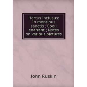  Hortus inclusus In montibus sanctis ; Coeli enarrant 