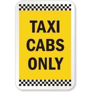  Taxi Cabs Only Engineer Grade Sign, 18 x 12 Office 