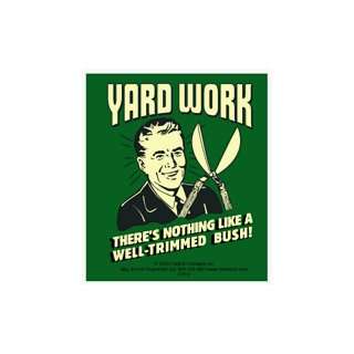 Retro Spoofs   Yard Work Theres Nothing Like A Well Trimmed Bush 