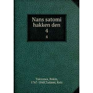  Nans satomi hakken den. 4 Bakin, 1767 1848,Tadami, Keiz 