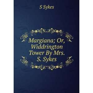  Margiana; Or, Widdrington Tower By Mrs. S. Sykes. S Sykes Books