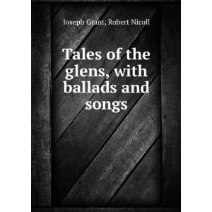  Tales of the glens, with ballads and songs Robert Nicoll 