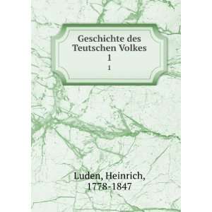   Geschichte des Teutschen Volkes. 1 Heinrich, 1778 1847 Luden Books