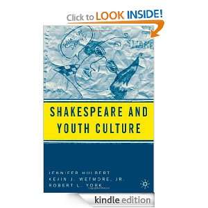 Shakespeare and Youth Culture Jennifer Hulbert, Robert York, Kevin J 