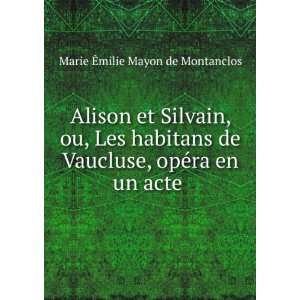   , opÃ©ra en un acte . Marie Ã?milie Mayon de Montanclos Books