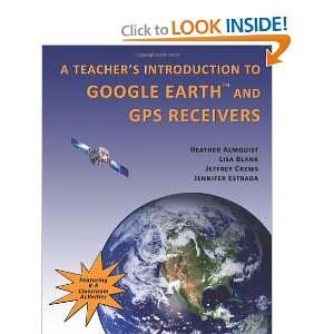  A Teachers Introduction to Google Earth and GPS Receivers 