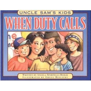 Uncle Sams Kids When Duty Calls by Angela Sportelli Rehak 