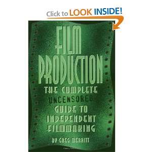  Film Production The Complete Uncensored Guide to 