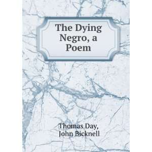  The Dying Negro, a Poem John Bicknell Thomas Day Books