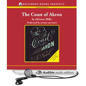    The Coast of Akron (Audible Audio Edition) Adrienne Miller Books