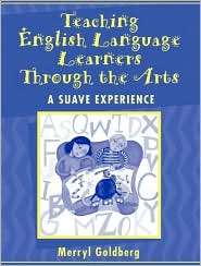 Teaching English Language Learners Through the Arts A SUAVE 