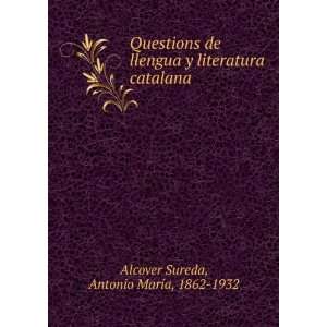    Antonio MarÃ­a, 1862 1932 Alcover Sureda  Books