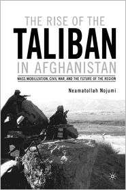The Rise Of The Taliban In Afghanistan, (0312295847), Neamatollah 