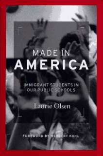   Made in America Immigrant Students in Our Public 