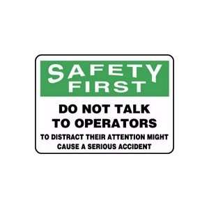 SAFETY FIRST DO NOT TALK TO OPERATORS TO DISTRACT THEIR 