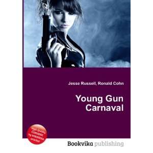 Young Gun Carnaval Ronald Cohn Jesse Russell  Books