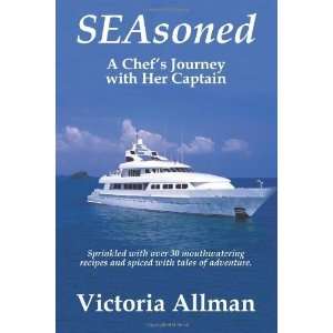   Chefs Journey with Her Captain [Paperback] Victoria Allman Books