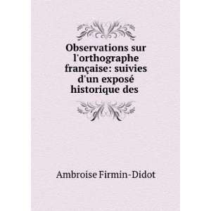   suivies dun exposÃ© historique des . Ambroise Firmin Didot Books