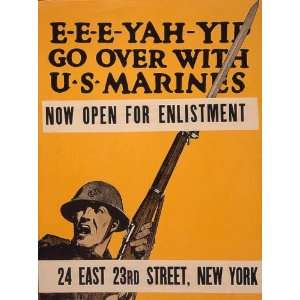 World War I Poster   E e e yah yip Go over with U.S. Marines. 18 X 24