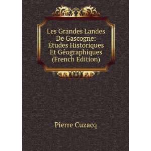   Historiques Et GÃ©ographiques (French Edition) Pierre Cuzacq Books