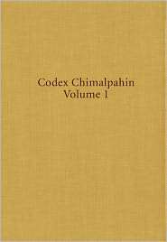 Codex Chimalpahin Society and Politics in Mexico, Tenochtitlan 