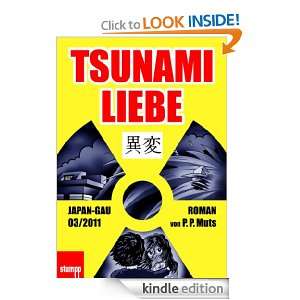 Tsunami Liebe Japan GAU 03/2011 (German Edition) P. P. Muts  