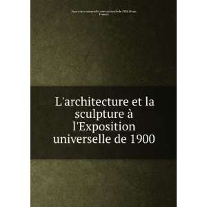  Larchitecture et la sculpture Ã  lExposition 