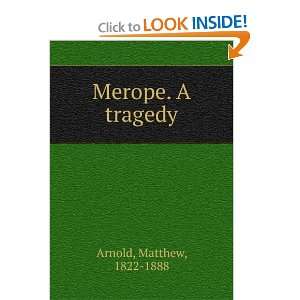  Merope. A tragedy. Matthew Arnold Books
