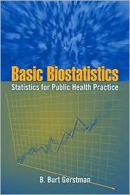 Basic Biostatistics   With Booklet, (0763781347), B. Burt Gerstman 