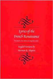 Lyrics of the French Renaissance Marot, Du Bellay, Ronsard 