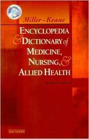 Miller Keane Encyclopedia & Dictionary of Medicine, Nursing and Allied 