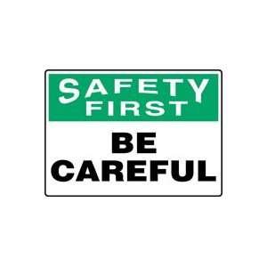  SAFETY FIRST BE CAREFUL Sign   10 x 14 .040 Aluminum 
