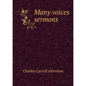  Many voices sermons Charles Carroll Albertson Books