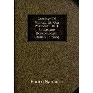   Da D. Baldassare Boncompagni (Italian Edition) Enrico Narducci Books