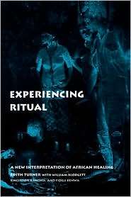Experiencing Ritual A New Interpretation of African Healing 