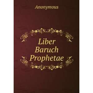  Liber Baruch Prophetae Anonymous Books