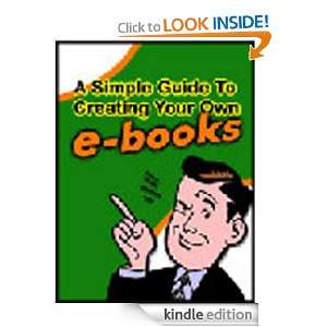 eBooks A Simple Guide To Creating Your Own eBooks Michael Hopkins 