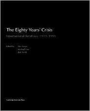 The Eighty Years Crisis 1919 1999, (0521667836), Tim Dunne, Textbooks 