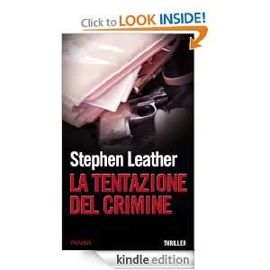 La tentazione del crimine (Italian Edition) Stephen Leather, A 
