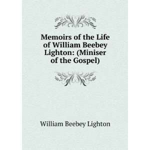    (Miniser of the Gospel) William Beebey Lighton  Books