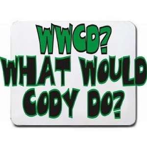  WWCD? What would Cody do? Mousepad