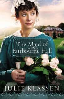   The Maid of Fairbourne Hall by Julie Klassen, Baker 