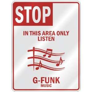  STOP  IN THIS AREA ONLY LISTEN G FUNK  PARKING SIGN 