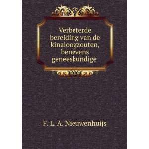   kinaloogzouten, benevens geneeskundige . F. L. A. Nieuwenhuijs Books