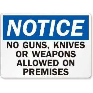  Or Weapons Allowed On Premises Plastic Sign, 10 x 7
